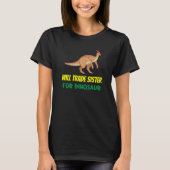 Family Siblings Love Brother Trade Sister For Dino T-Shirt (Vorderseite)