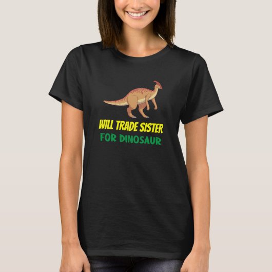 Family Siblings Love Brother Trade Sister For Dino T-Shirt (Vorderseite)