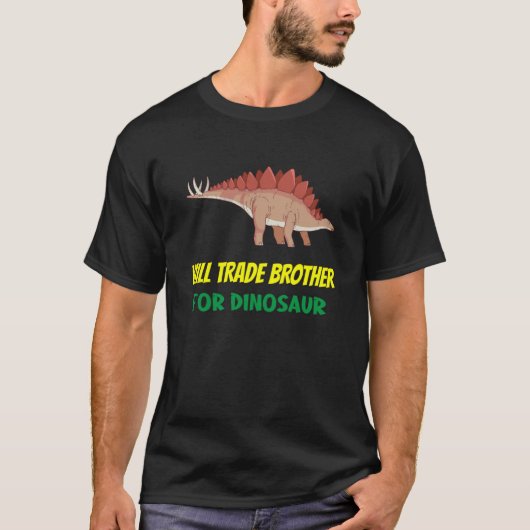 Family Siblings Love Sister Trade Brother For Dino T-Shirt (Vorderseite)