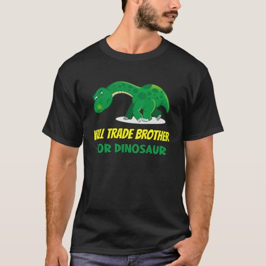 Family Siblings Love Sister Trade Brother For Dino T-Shirt (Vorderseite)