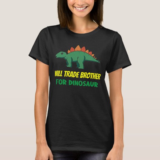 Family Siblings Love Sister Trade Brother For Dino T-Shirt (Vorderseite)