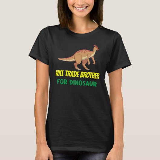 Family Siblings Love Sister Trade Brother For Dino T-Shirt (Vorderseite)