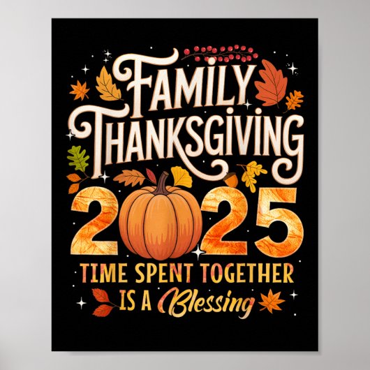 Family Thanksgiving 2025 Time Spent Together Is Bl Poster (Vorne)