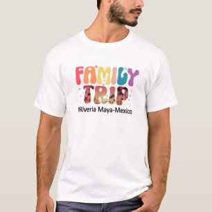Family Trip Riviera Maya Mexico Family Vacation Ma T-Shirt