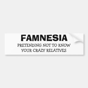 Famnesia - vortäuschend, Ihre Verwandten nicht zu Autoaufkleber