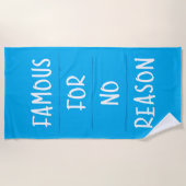 Famous for No Reason Strandtuch (Vorderseite)