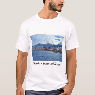 Famous Ushuaia - Tierra del Fuego, Argentinien T-Shirt