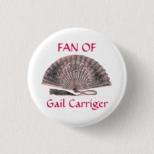 Fan des Button-Abzeichen-Knopfes Gail Carriger Button (Vorderseite)
