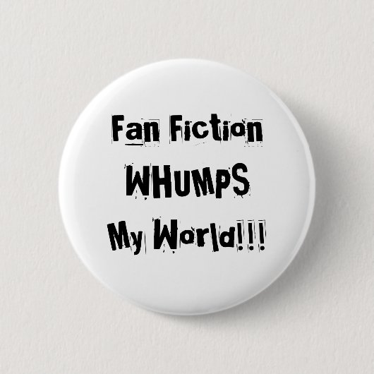 Fan FictionWHUMPSMy Welt!!! Knopf Button (Vorderseite)