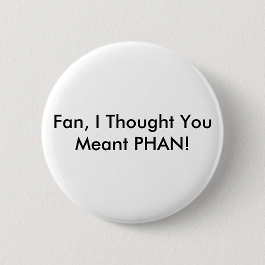 Fan GEGEN Phan Button (Vorderseite)
