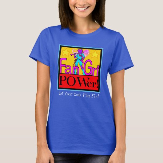 Fan Grl Power "Lass Dein Geek Flag Fly" T - Shirt (Vorderseite)