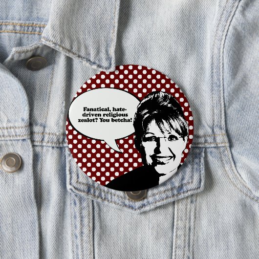 Fanatischer Eiferer - Sie Betcha Button (Beispiel)