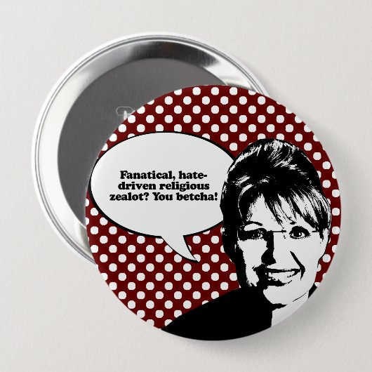 Fanatischer Eiferer - Sie Betcha Button (Vorne & Hinten)