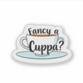Fancy a Cuppa Tea Time Quote Vinyl Aufkleber (Vorderseite)