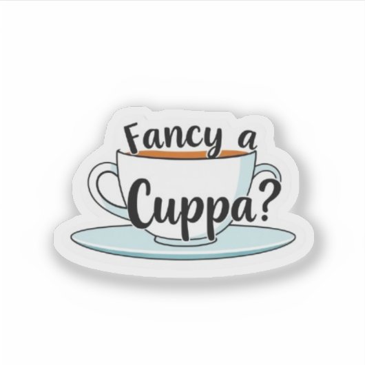 Fancy a Cuppa Tea Time Quote Vinyl Aufkleber (Vorderseite)