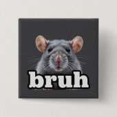 Fancy-Ratte-Nagetierbesitzer-Meme Bruh Haustier-Ra Button (Vorderseite)