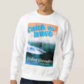 Fang das Wellenreitparadies Sweatshirt (Vorderseite)