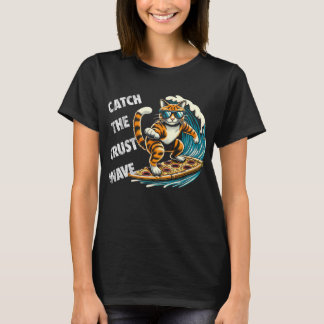 Fang die Crust Wave Cat Surfpizza T-Shirt