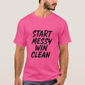 "Fang die Messy an. Gewinnen Sie Clean. - Fett Hus T-Shirt (Vorderseite)