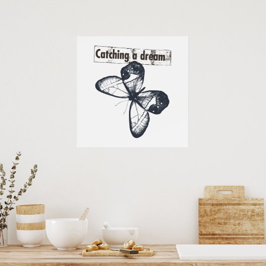 Fang einen Traumschmetterling Poster (Küche)