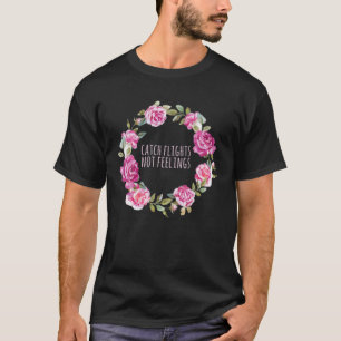 Fang Fliegen nicht Gefühle Feministin Karriere Mot T-Shirt