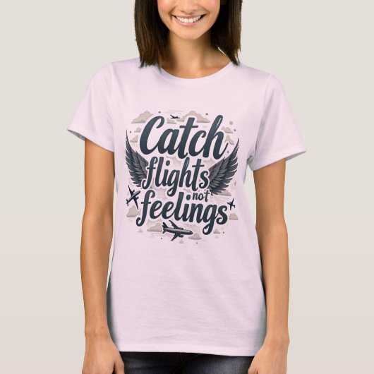 Fang-Flüge, nicht Gefühle - Stilvolle Reiseangebot T-Shirt (Vorderseite)