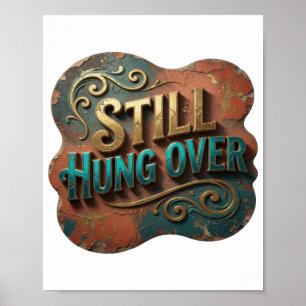 Fang Gold STILL HUNG OVER 3D Text Art Poster