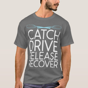 Fang-Laufwerke Release Recover Rowing Paddling Lov T-Shirt