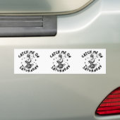 Fang mich am Samstag Pun Humor Autoaufkleber (Auf Auto)