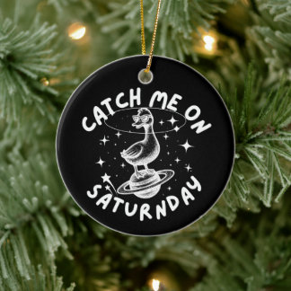 Fang mich am Samstag Pun Humor Keramik Ornament