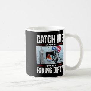 Fang mich beim schmutzigen Fahren auf Garge stolz Kaffeetasse