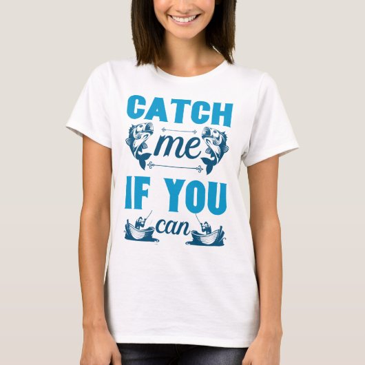 Fang mich, wenn du kannst T-Shirt (Vorderseite)