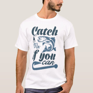 Fang mich, wenn du kannst T-Shirt