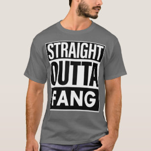 Fang Name Straight Outta Fang T-Shirt
