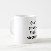 Fang stark an. Beende dich stärker. Kaffeetasse (Vorderseite Links)