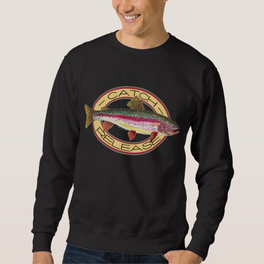 Fang und Freigabe von Regenbogenforellen Sweatshirt (Vorderseite)