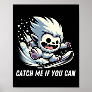 Fang, wenn du Snowboarden Yeti Bigfoot Winter Poster