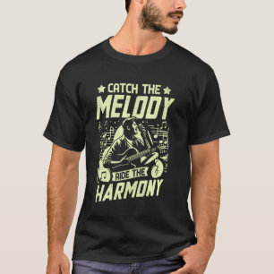 Fange die Melodie Reite den Harmonie Sänger T-Shirt