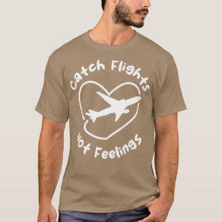 Fänge Nicht Gefühle 1 T-Shirt