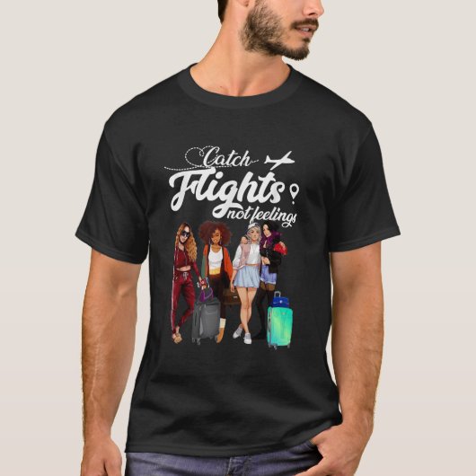 Fänge Nicht Gefühle für Mädchen und Frauen T-Shirt (Vorderseite)