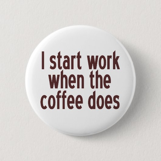 Fangen Sie an, Kaffee zu bearbeiten Button (Vorderseite)