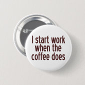 Fangen Sie an, Kaffee zu bearbeiten Button (Vorne & Hinten)