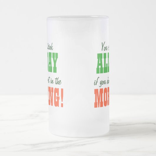 Fangen Sie an, morgens zu trinken Mattglas Bierglas (Mittel)