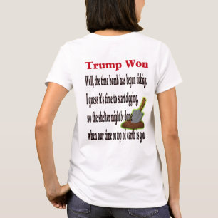 Fangen Sie an zu graben, Trumpf gewann die Wahl T-Shirt