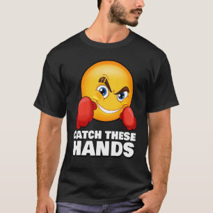 Fangen Sie diese Hands Gym Meme Boxing Fitness Wor T-Shirt