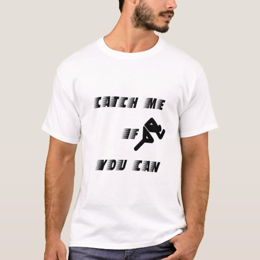 Fangen Sie mich T-Shirt (Vorderseite)