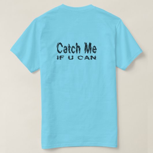Fangen Sie mich, wenn U Läufer kann T-Shirt (Design Rückseite)