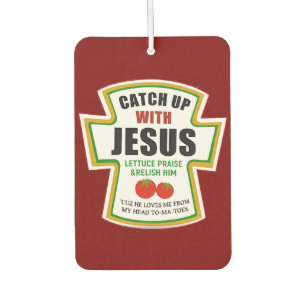 Fangen Sie mit Jesus Funny Christlich Ketchup Toma Autolufterfrischer