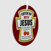 Fangen Sie mit Jesus Funny Christlich Ketchup Toma Ornament (Vorderseite)