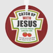 Fangen Sie mit Jesus Funny Christlich Ketchup Toma Ornament (Rückseite)